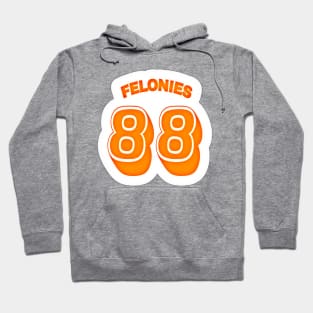 FELONIES 88 - Sticker - White - Back Hoodie